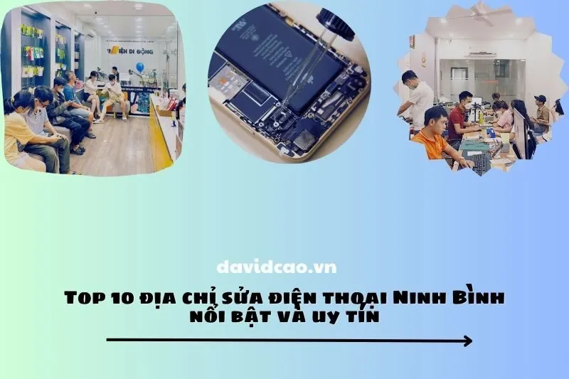 Top 10 địa chỉ sửa điện thoại Ninh Bình nổi bật và uy tín