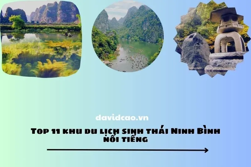 Top 11 khu du lịch sinh thái Ninh Bình nổi tiếng