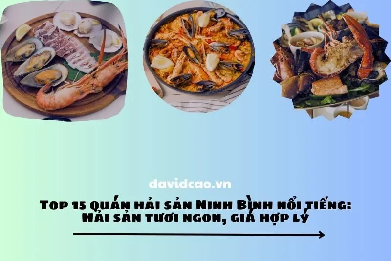 Top 15 quán hải sản Ninh Bình nổi tiếng: Hải sản tươi ngon, giá hợp lý