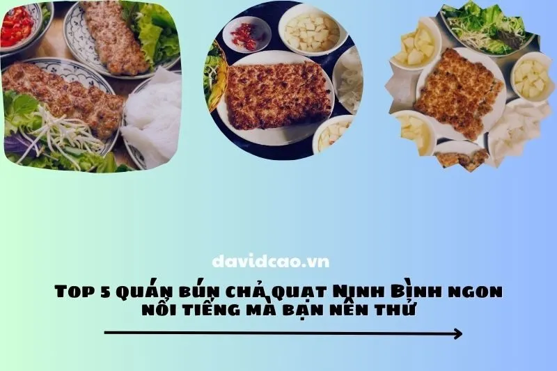 Top 5 quán bún chả quạt Ninh Bình ngon nổi tiếng mà bạn nên thử